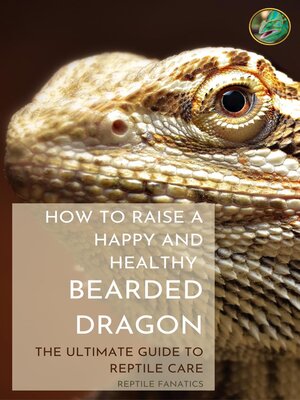 cover image of How to Raise a Happy and Healthy Bearded Dragon